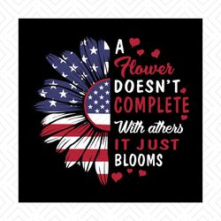 a flower doesnt compete with others it just blooms svg, independence svg, quote svg, sunflower svg, meaningful quotes, f