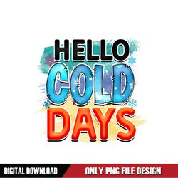 Hello Cold Days Digital Download File