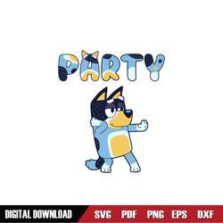 Party Bandit Heeler Bluey Dad Puppy Family SVG