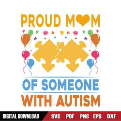 Proud Mom Of Someone With Autism Awareness SVG