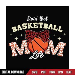 living that basketball mom life leopard print svg