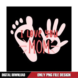 I Love You Mom Mother Day Cute PNG