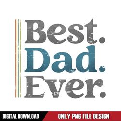 best dad ever vintage father day png