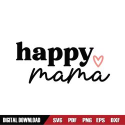 happy mama love mother day svg