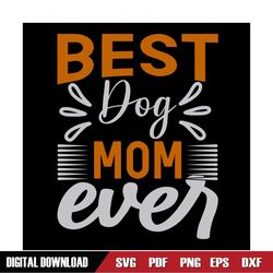 best dog mom ever funny svg