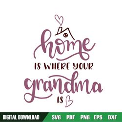 home is where grandma is svg