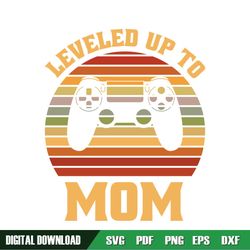 leveled up to mom retro mother day game svg