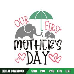 our first mother day elephant mom svg