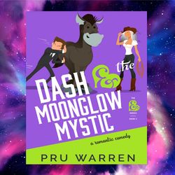 dash and the moonglow mystic (the ampersand book 2) by pru warren (author)