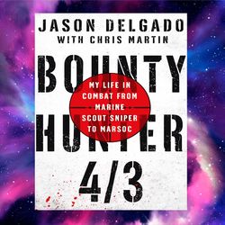 bounty hunter 4/3: my life in combat from marine scout sniper to marsoc