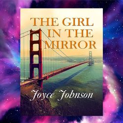 the girl in the mirror by joyce johnson (author)