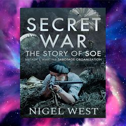 the story of soe-britain's wartime sabotage organisation by nigel west