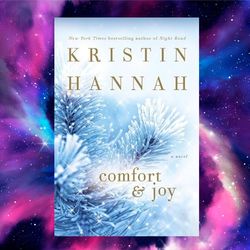 comfort & joy by kristin hannah (author)