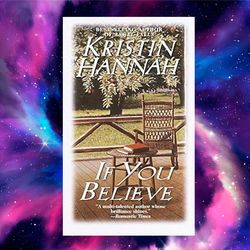 if you believe by kristin hannah (author)