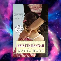 magic hour by kristin hannah (author)