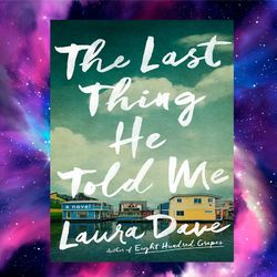 the last thing he told me by laura dave (author)