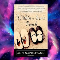 within arm's reach by ann napolitano(author)