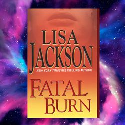 fatal burn by lisa jackson (author)