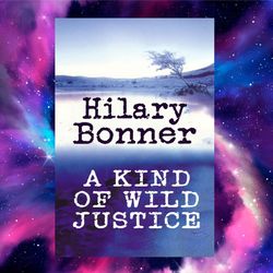 a kind of wild justice by hilary bonner (author)