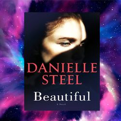 beautiful: a novel by danielle steel (author)