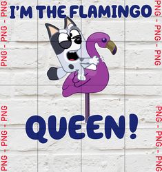 i'm the flamingo queen png, bluey family png, decal files, vinyl stickers, car image, bluey dad png, bluey mom png, blue