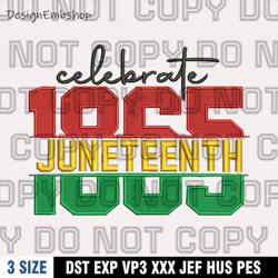 celebrate juneteenth 1865 embroidery design file, juneteenth day embroidery design, digital file