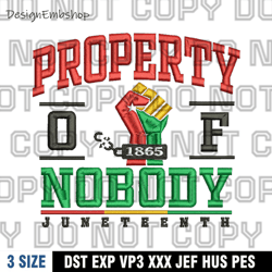 property of nobody embroidery design, juneteenth embroidery design, 1865 freedom juneteenth embroidery design