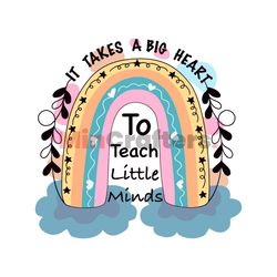 it takes a big heart to teach little minds svg