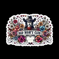 bad mom club sublimation sticker