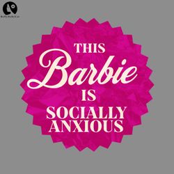 this barbie is socially anxious mental health png