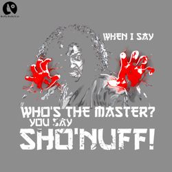 when i say sho nuff png download