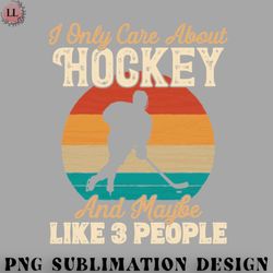 hockey png i only care about hockey and maybe like 3 people product