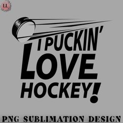 hockey png i puckin love hockey
