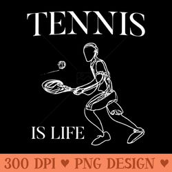tennis is life - digital png download