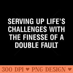 serving up life's challenges with the finesse of a double fault - vector png download