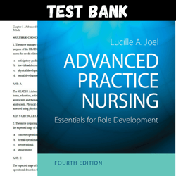 latest 2023 advanced practice nursing : essentials for role development 4th edition by joel test bank |  all chapters