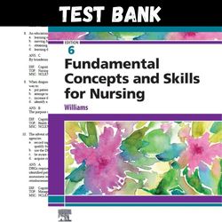 latest 2023 fundamental concepts and skills for nursing 6th edition williams test bank |  all chapters