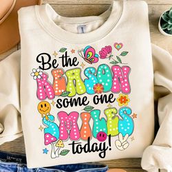 be the reason someone smiles today png, mental health png, positive quotes, sublimation design, digital download, flower