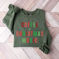 christmas coffee sweatshirt, christmas music lover sweatshirt, coffee lover christmas gift, holiday sweater, womens holi