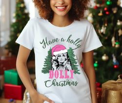 Have A Holly Dolly Christmas Sweatshirt, undefined Holly Dolly Christmas Shirt, Dolly Parton Shirt, Pink Christmas Shirt, Dolly P