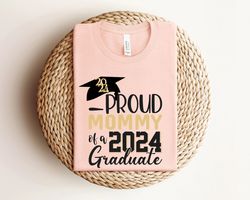 proud mom of a 2024 graduate shirt,graduate mom shirt,proud mom of a 2024 graduation gift,graduation shirt,senior gradua