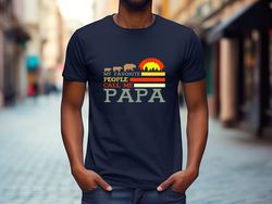 my favorite people call me papa Shirt, gift dad shirt, Funny Gifts For Dad, Best Dad TShirt, Custom Dad Shirt, christmas