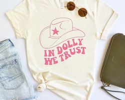 in dolly we trust shirt, cowbot hat shirt, country music shirt, retro shirt, vintage style, gift for dolly fan