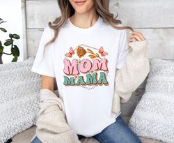 mom mama shirt, mother's day shirt, mama shirt, mom shirt, gift for mom, mother's day gift, new mom shirt