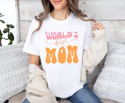 world's best mom shirt, happy mother's day gift, new mom shirt, mama tank top, mother's day shirt, gift for mama, cute m