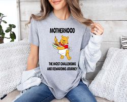 motherhood the most challenging and rewarding tee, pooh mom life tee, motherhood t-shirt, winnie the pooh mama shirt, mo
