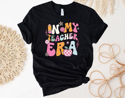 In My Teacher Era Shirt, Gift for Teacher, Funny Teacher Shirt, Best Teacher Shirt, Back to School Tee, Teacher Era Shir