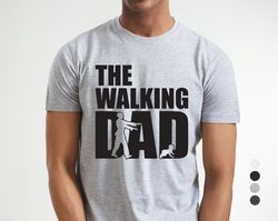 walking dad tshirt, fathers day gift, walking dad, birthday gift for dad, dad shirt, fathers day shirt, father's day gif