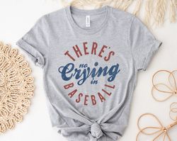 there's no crying in baseball shirt, baseball mom shirt, baseball mama shirt, baseball tees, funny baseball shirt