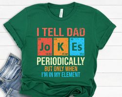 i tell dad jokes shirt, fathers day shirt, i tell dad jokes periodically, dad jokes shirt, daddy shirt, top dad